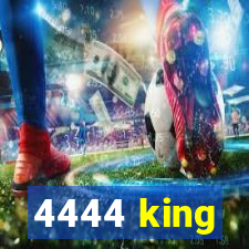 4444 king